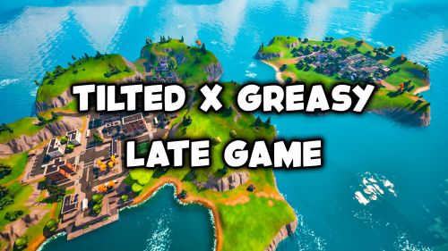 Tilted vs greasy Late Game