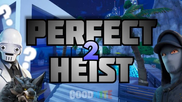 PERFECT HEIST 2